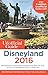 The Unofficial Guide to Disneyland 2016 (Unofficial Guides)