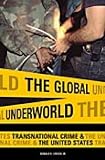 The Global Underworld: Transnational Crime and the United States (International and Comparative Criminology)