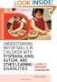 Understanding Motor Skills in Children with Dyspraxia, ADHD, Autism, and Other Learning Disabilities: A Guide to Improving Coordination (JKP Essentials Series)
