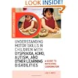 Understanding Motor Skills in Children with Dyspraxia, ADHD, Autism, and Other Learning... by Lisa A. Kurtz