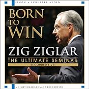 Born to Win: The Ultimate Seminar | [Zig Ziglar]