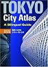Tokyo City Atlas: A Bilingual Guide (3rd Ed.)