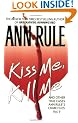 Kiss Me, Kill Me: Ann Rule's Crime Files Vol. 9