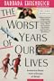 The Worst Years of Our Lives: Irreverent Notes from a Decade of Greed