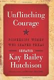 Unflinching Courage: Pioneering Women