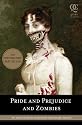 Pride and Prejudice and Zombies: The Classic Regency Romance - Now with Ultraviolent Zombie Mayhem!
