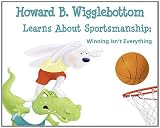 Howard B. Wigglebottom Learns about Sportsmanship