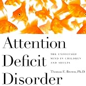 Attention Deficit Disorder: The Unfocused Mind in Children and Adults | [Thomas Brown]