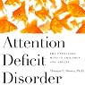 Attention Deficit Disorder: The Unfocused Mind in Children and Adults