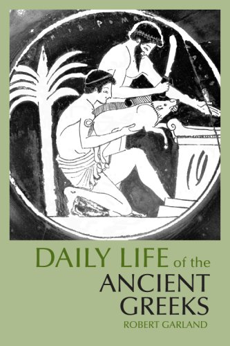Daily Life of the Ancient Greeks (The Daily Life Through History Series) (Greenwood Press Daily Life Through History)