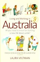 LIVING AND WORKING IN AUSTRALIA: All You Need to Know for Starting a New Life 'down Under'