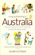 Living and Working in Australia: All You Need to Know for Starting a New Life Down Under