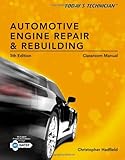 Today's Technician: Automotive Engine Repair & Rebuilding, Classroom Manual and Shop Manual