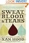 Sweat, Blood, and Tears: What God Uses to Make a Man