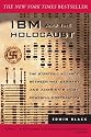 IBM and the Holocaust: The Strategic Alliance Between Nazi Germany and America's Most Powerful Corporation