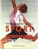 Sport y autoritarismos: La utilización del deporte por el comunismo y el fascismo