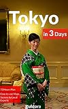 Tokyo in 3 Days - A 72 Hours Perfect Plan with the Best Things to Do in Tokyo, Japan (Travel Guide 2016): Includes: Detailed Itinerary, Google Maps, Food Guide, + 20 Local Secrets to Save Time & $