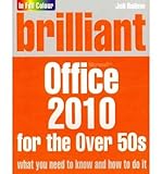 Brilliant Microsoft Office 2010 for the over 50s