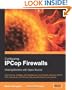 Configuring IPCop Firewalls: Closing Borders with Open Source: How to setup, configure and manage your Linux firewall, web proxy, DHCP, DNS, time ... VPN with this powerful Open Source solution