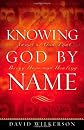 Knowing God by Name: Names of God That Bring Hope and Healing