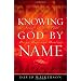 Knowing God by Name: Names of God That Bring Hope and Healing