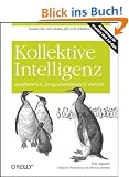 Kollektive Intelligenz: analysieren, programmieren und nutzen
