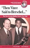 Then Vince Said to Herschel: The Best Georgia Bulldog Stories Ever Told with CD (Best Sports Stories Ever Told)