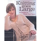 knitting goes large 20 designs to flatter your figure
