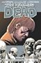 The Walking Dead Volume 6: This Sorrowful Life