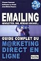 Emailing Newsletter Sms réseaux sociaux... Guide complet du marketing direct en ligne
