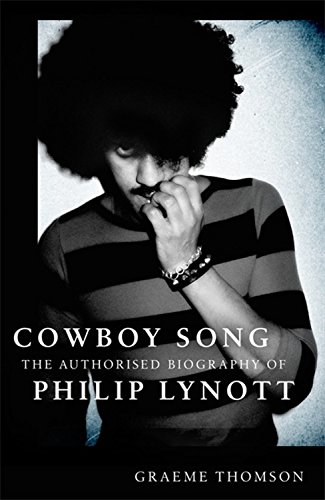 Cowboy Song: The Authorised Biography of Phil Lynott