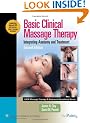 Basic Clinical Massage Therapy (Lww Massage Therapy & Bodywork Educational Series.): Integrating Anatomy and Treatment (LWW Massage Therapy and  Bodywork Educational Series)