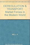 Deregulation and transport : market forces in the modern world