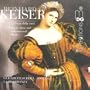 Reinhard Keiser: Opera Arias / Instrumental Works