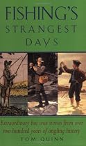 Fishing's Strangest Days: Extraordinary But True Stories from Over Two Hundred Years of Angling History (Strangest Series)