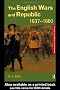 The English Wars and Republic, 1637-1660 (Questions and Analysis in History)