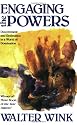 Engaging the Powers: Discernment and Resistance in a World of Domination