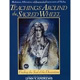 Teachings Around the Sacred Wheel: Finding the Soul of the Dreamtimepar Lynn Andrews