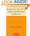 Incidents in the Life of a Slave Girl Written by Herself