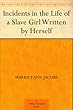 Incidents in the Life of a Slave Girl Written by Herself