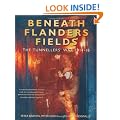 Beneath Flanders Fields: The Tunnellers War 1914-1918