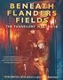 Beneath Flanders Fields: The Tunnellers War 1914-1918