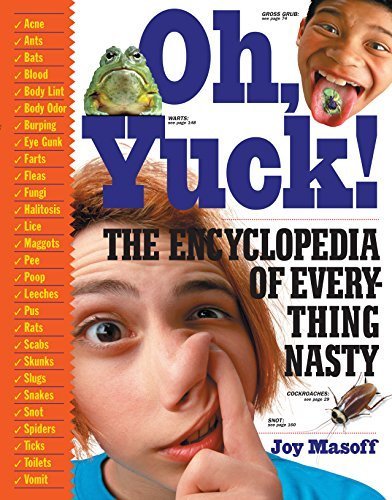 Oh, Yuck! The Encyclopedia of Everything Nasty by Joy Masoff (January 2, 2000) Paperback