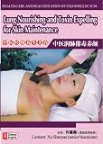 Health Care and Beautification by Channels in TCM-Lung Nourishing and Toxin Expelling for Skin Maintenance