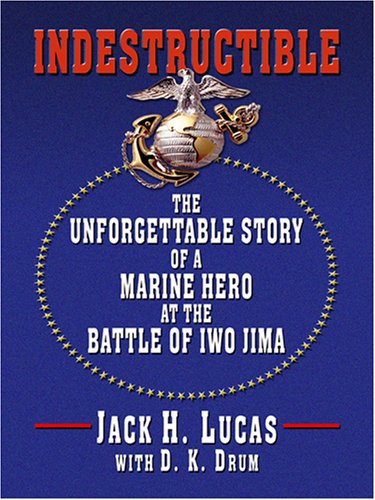 Indestructible: The Unforgettable Story of a Marine Hero at the Battle of Iwo Jima under Large Print in The Books Store