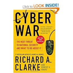 Cyber War: The Next Threat to National Security and What to Do about It