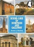 Burns-lore of Dumfries and Galloway