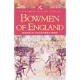  BOWMEN OF ENGLAND (Pen and Sword Military Classics)  by Donald Featherstone