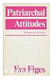Patriarchal attitudes : women in society