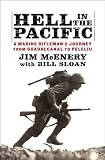 Hell in the Pacific: A Marine Rifleman s Journey From Guadalcanal to Peleliu